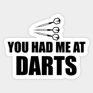 Darts - You had me at darts Sticker